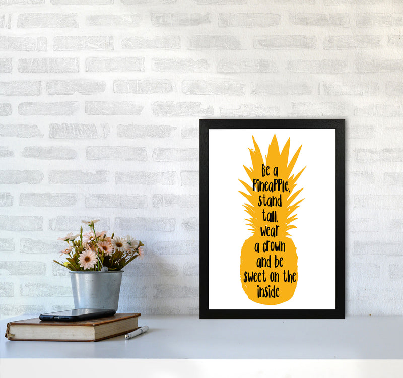 Be A Pineapple Yellow Framed Typography Wall Art Print A3 White Frame