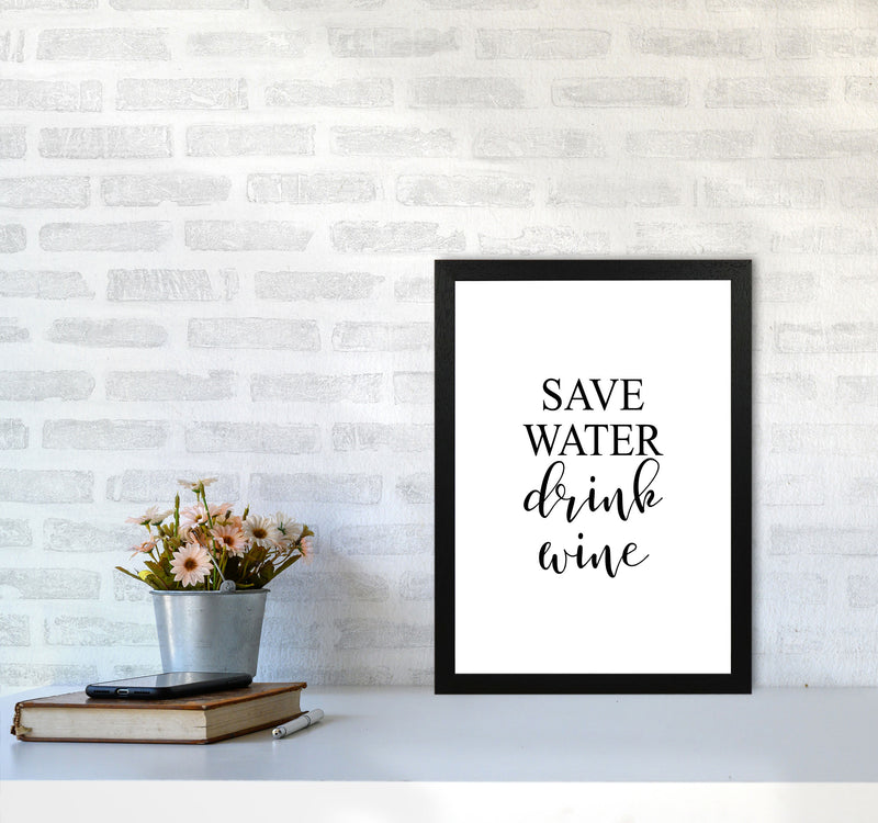 Save Water Drink Wine Modern Print, Framed Kitchen Wall Art A3 White Frame