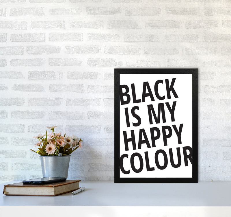 Black Is My Happy Colour Framed Typography Wall Art Print A3 White Frame