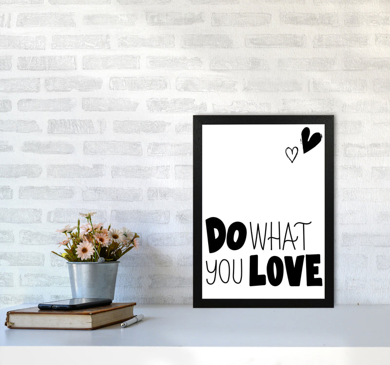 Do What You Love Framed Typography Wall Art Print A3 White Frame