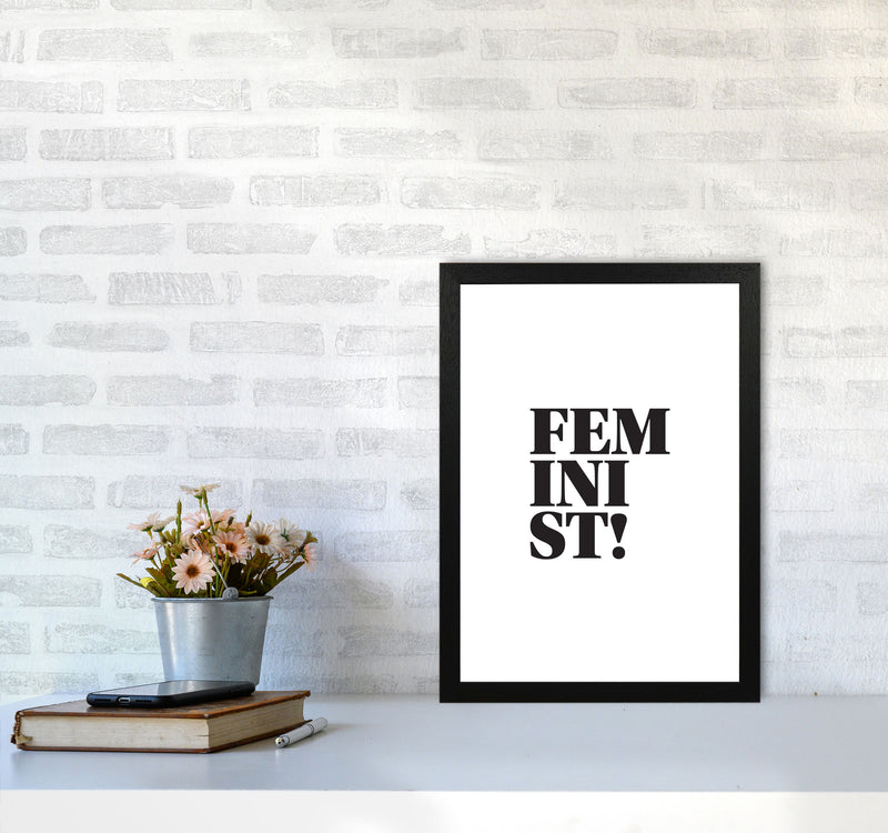 Feminist! Framed Typography Wall Art Print A3 White Frame