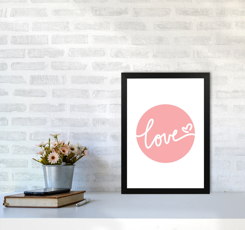 Love Pink Circle Framed Typography Wall Art Print A3 White Frame