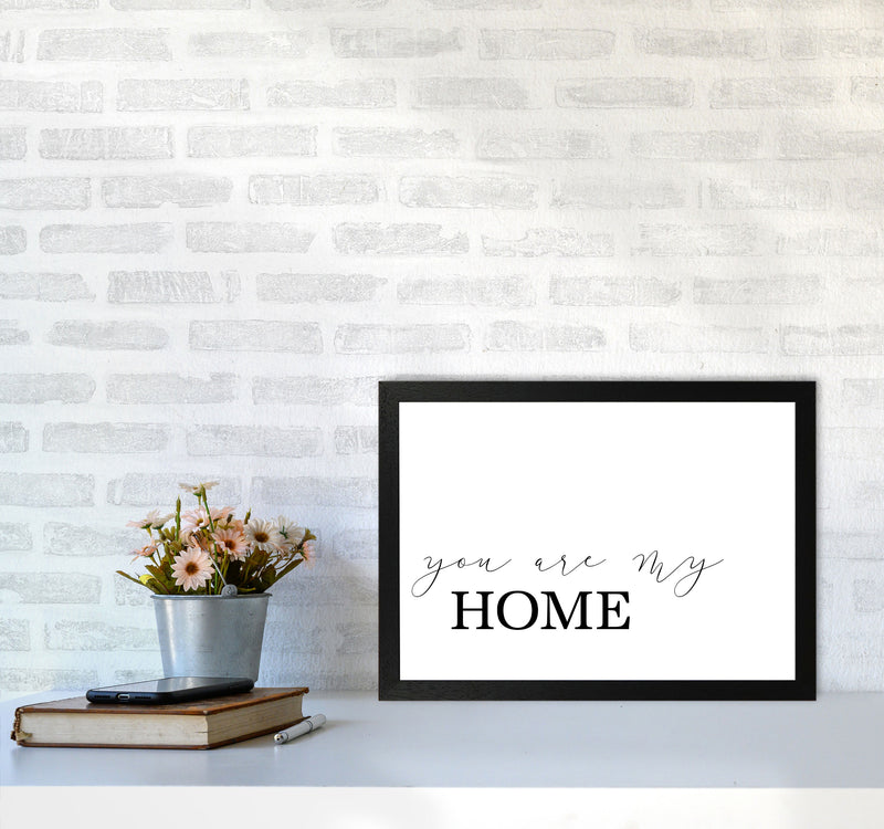 You Are My Home Modern Print A3 White Frame