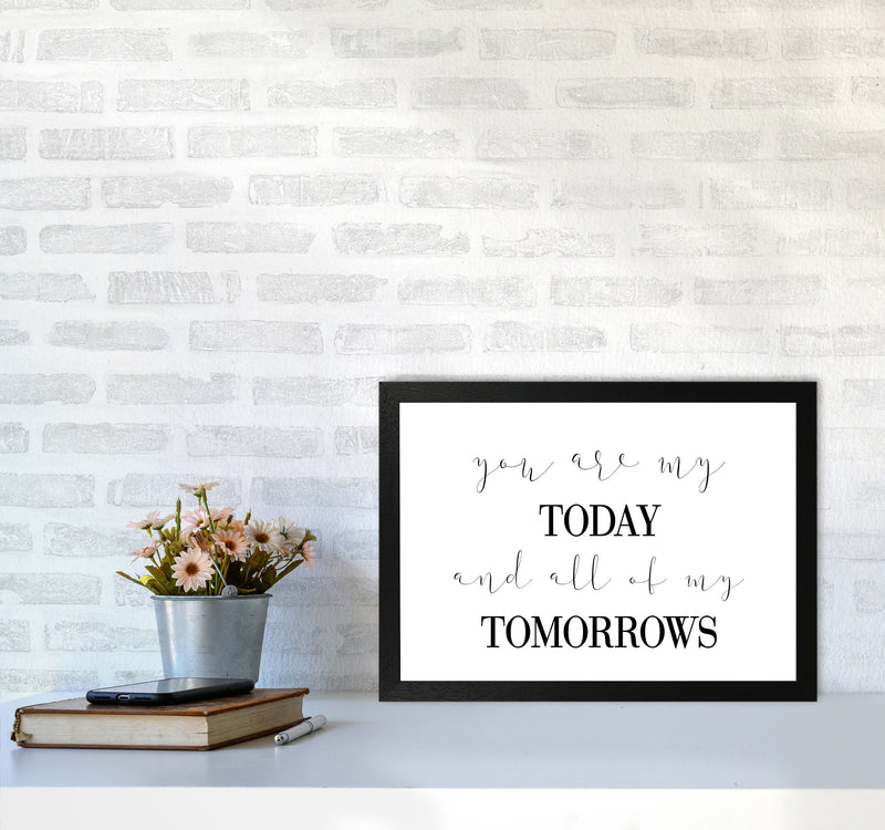 You Are My Today Modern Print A3 White Frame
