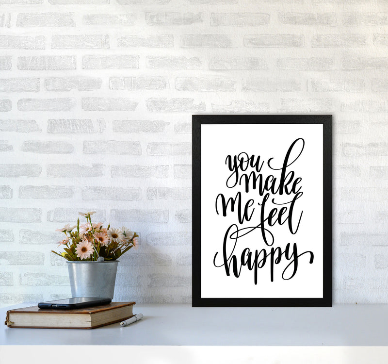 You Make Me Feel Happy Modern Print A3 White Frame