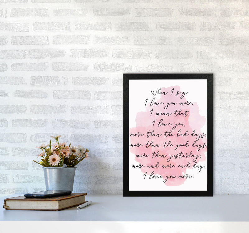 Love You More Pink Watercolour Modern Print A3 White Frame