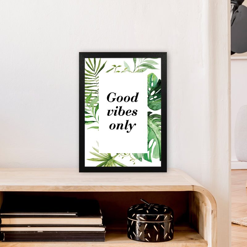 Good Vibes Only Exotic  Art Print by Pixy Paper A3 White Frame