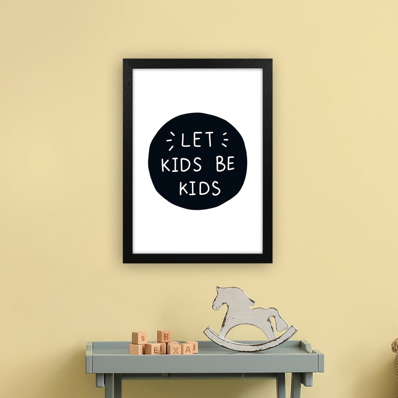 Let Kids Be Kids Super Scandi  Art Print by Pixy Paper A3 White Frame