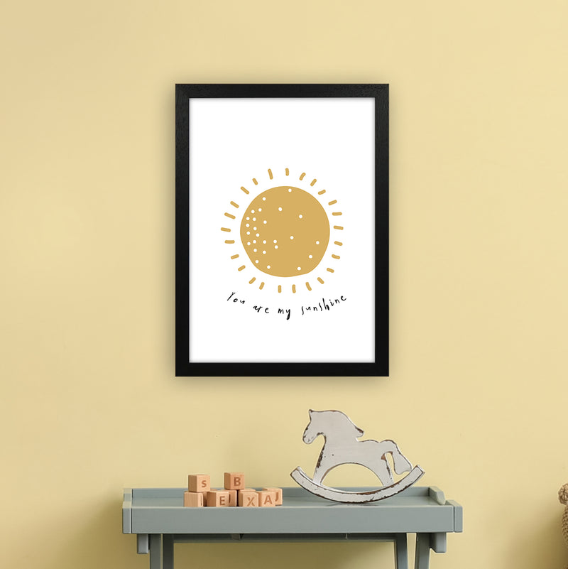 You Are My Sunshine  Art Print by Pixy Paper A3 White Frame