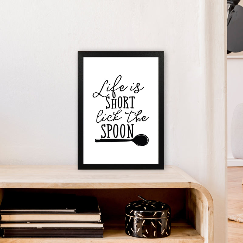 Life Is Short Lick The Spoon  Art Print by Pixy Paper A3 White Frame