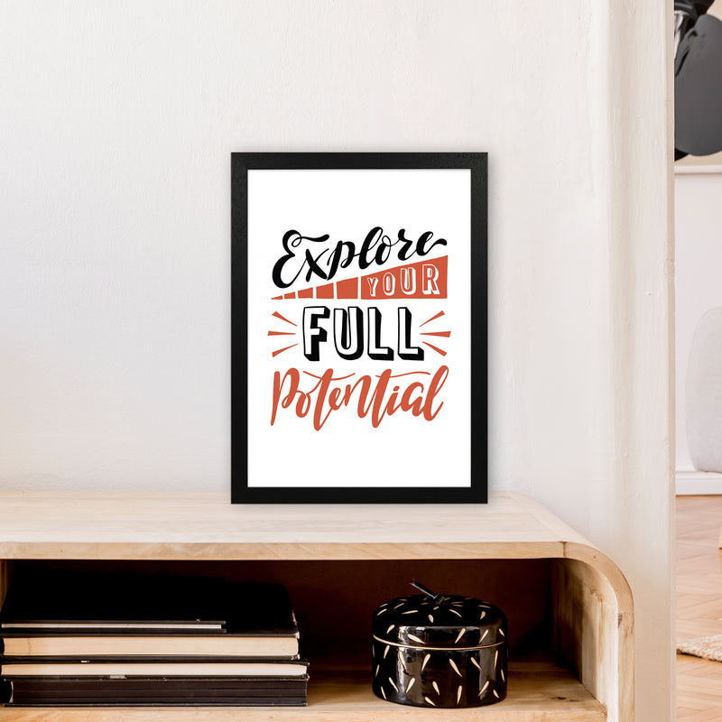 Explore Your Full Potential  Art Print by Pixy Paper A3 White Frame