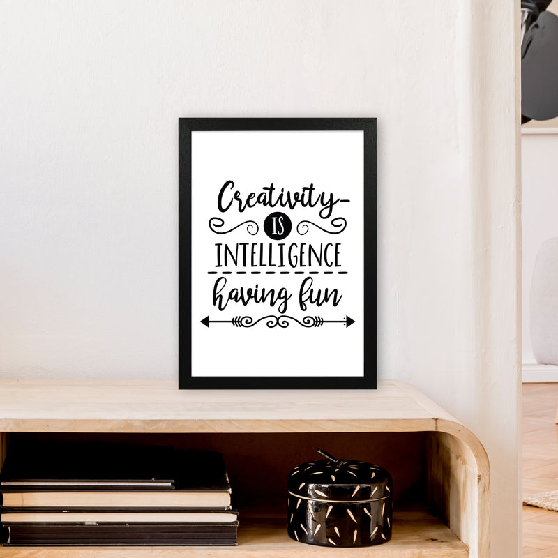 Creativity Is Intelligence  Art Print by Pixy Paper A3 White Frame