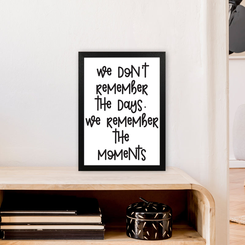 We Don'T Remember The Days  Art Print by Pixy Paper A3 White Frame