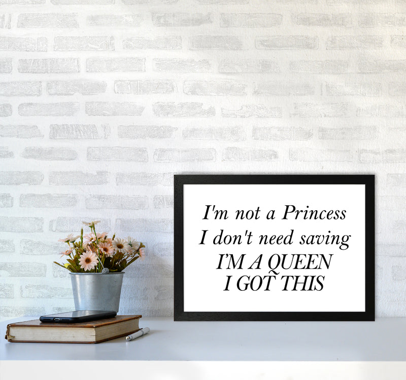 I'M Not A Princess  Art Print by Pixy Paper A3 White Frame