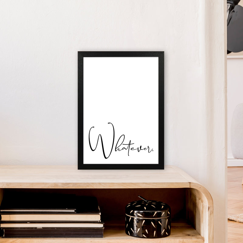 Whatever  Art Print by Pixy Paper A3 White Frame