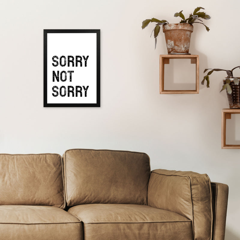 Sorry Not Sorry Art Print by Pixy Paper A3 White Frame