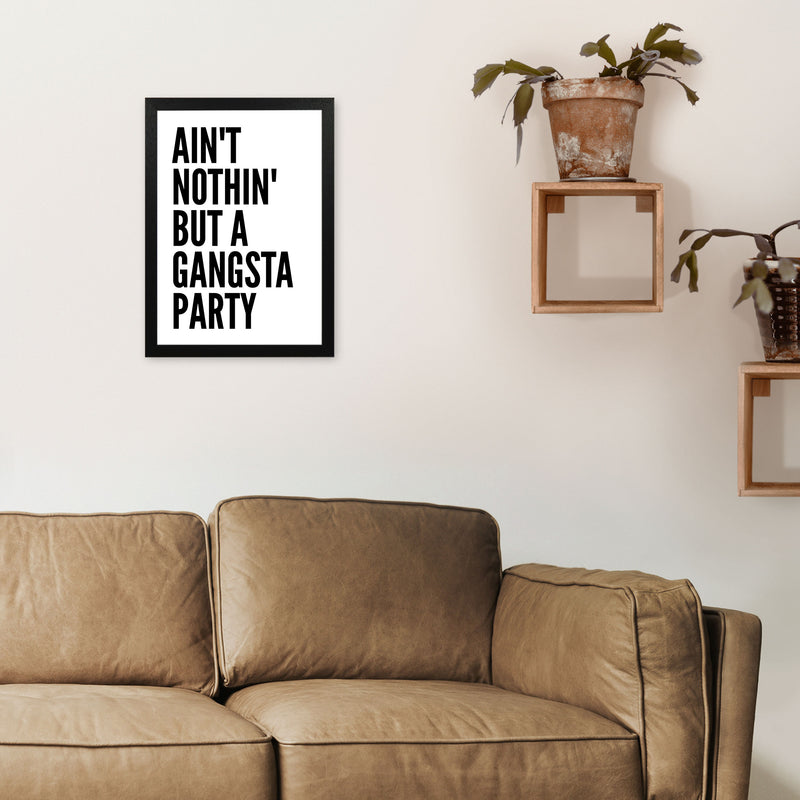 Aint Nothin Like A Gansta Party Art Print by Pixy Paper A3 White Frame