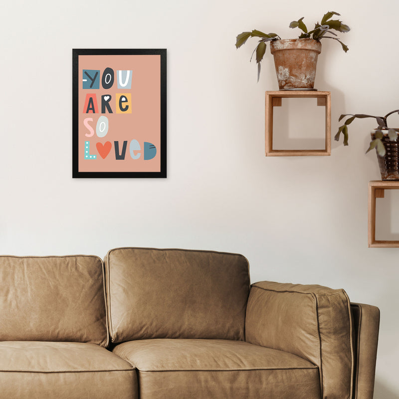 You are so loved Neutral kids Art Print by Pixy Paper A3 White Frame