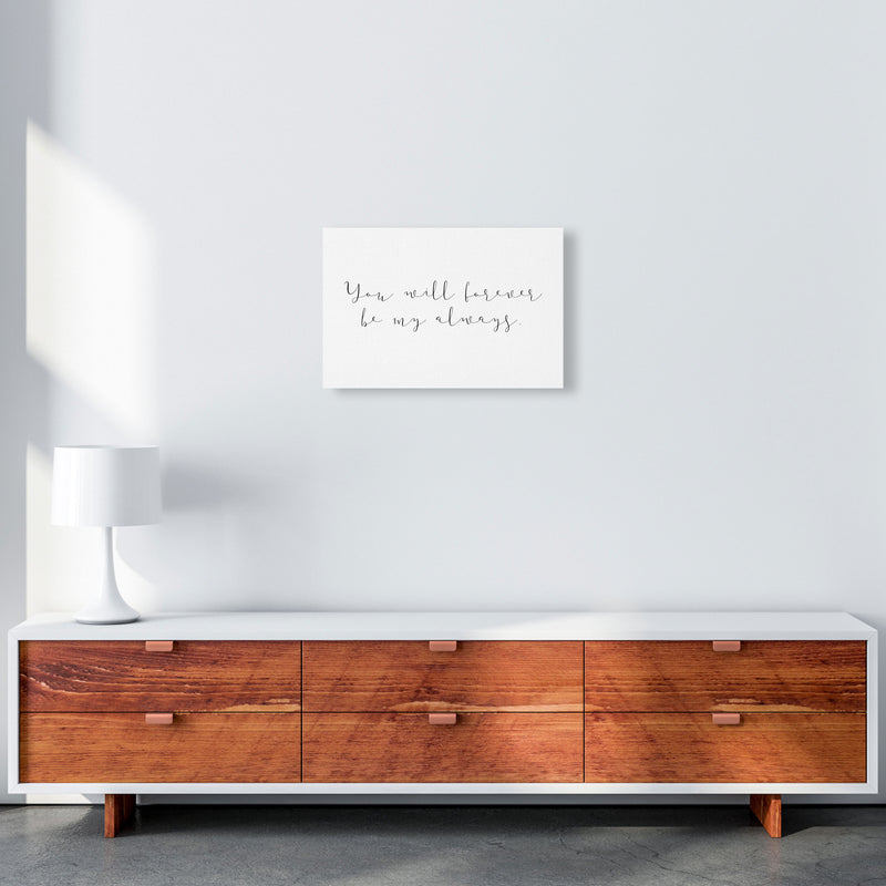 You Will Forever Be My Always Modern Print A3 Canvas
