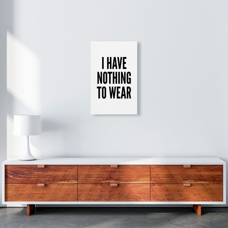 I Have Nothing To Wear White Art Print by Pixy Paper A3 Canvas