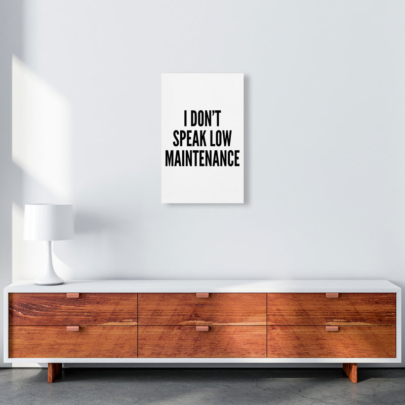 I Don't Speak Low Maintenance Art Print by Pixy Paper A3 Canvas