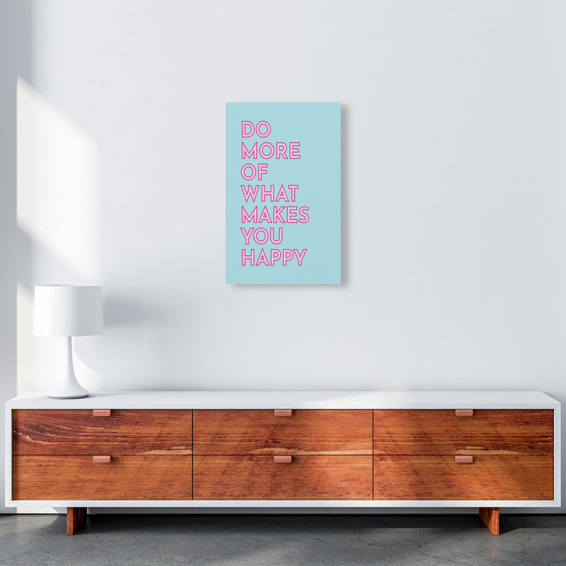 Do More Of What Makes You Happy Art Print by Pixy Paper A3 Canvas
