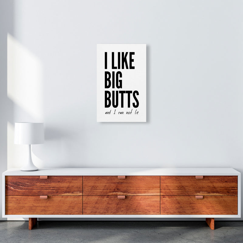 I Like Big Butts Art Print by Pixy Paper A3 Canvas