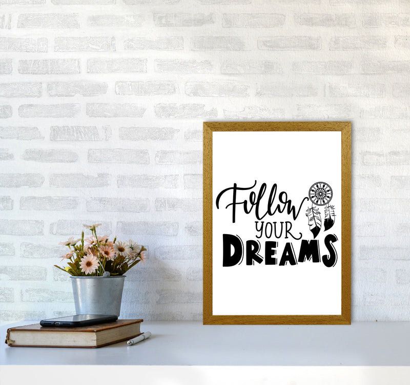 Follow Your Dreams Framed Typography Wall Art Print A3 Print Only