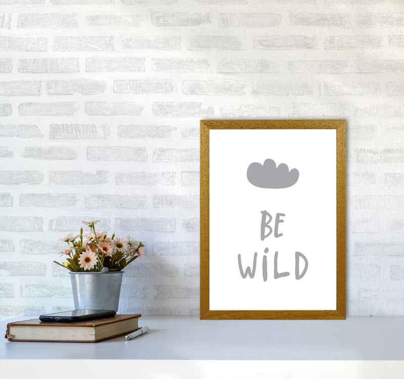 Be Wild Grey Framed Typography Wall Art Print A3 Print Only