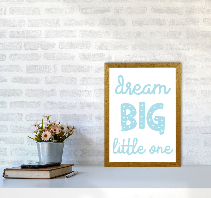 Dream Big Little One Blue Framed Nursey Wall Art Print A3 Print Only