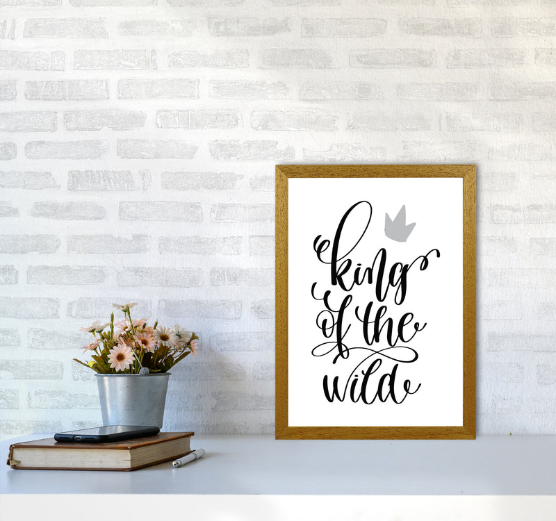 King Of The Wild Black Framed Typography Wall Art Print A3 Print Only