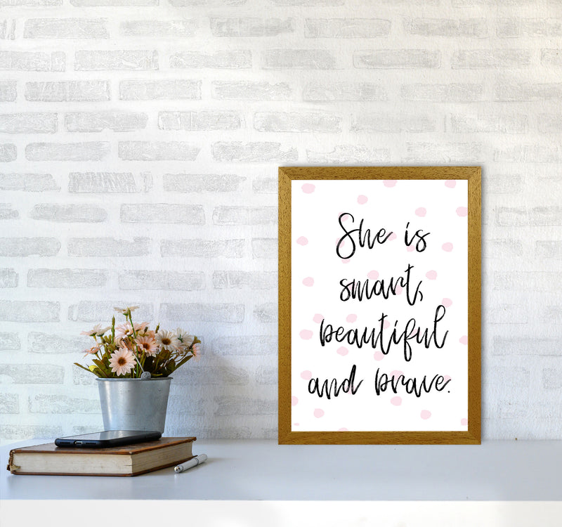 She Is Smart Beautiful And Brave Pink Polka Modern Print A3 Print Only