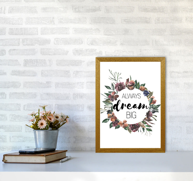 Always Dream Big Mixed Floral Framed Typography Wall Art Print A3 Print Only