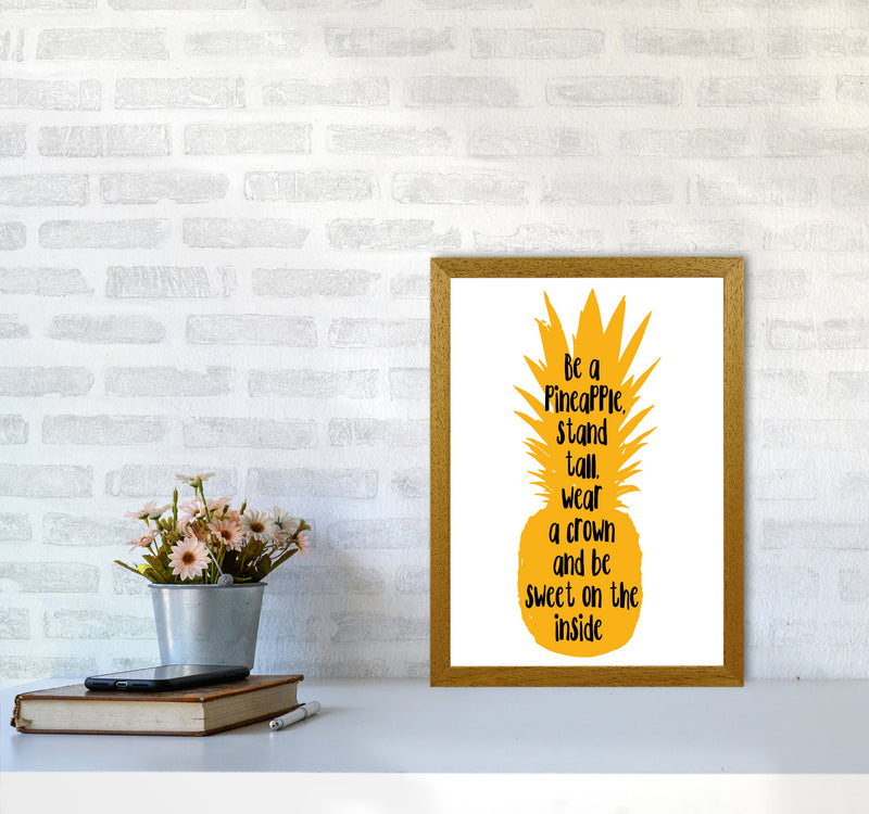 Be A Pineapple Yellow Framed Typography Wall Art Print A3 Print Only