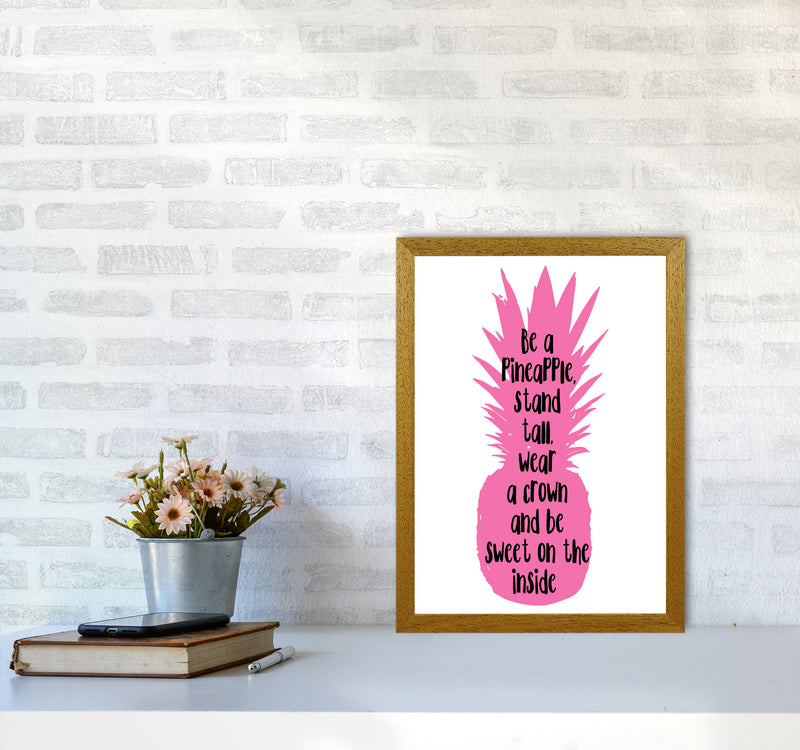 Be A Pineapple Pink Framed Typography Wall Art Print A3 Print Only