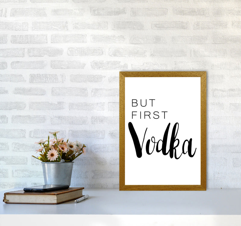 But First Vodka Modern Print, Framed Kitchen Wall Art A3 Print Only