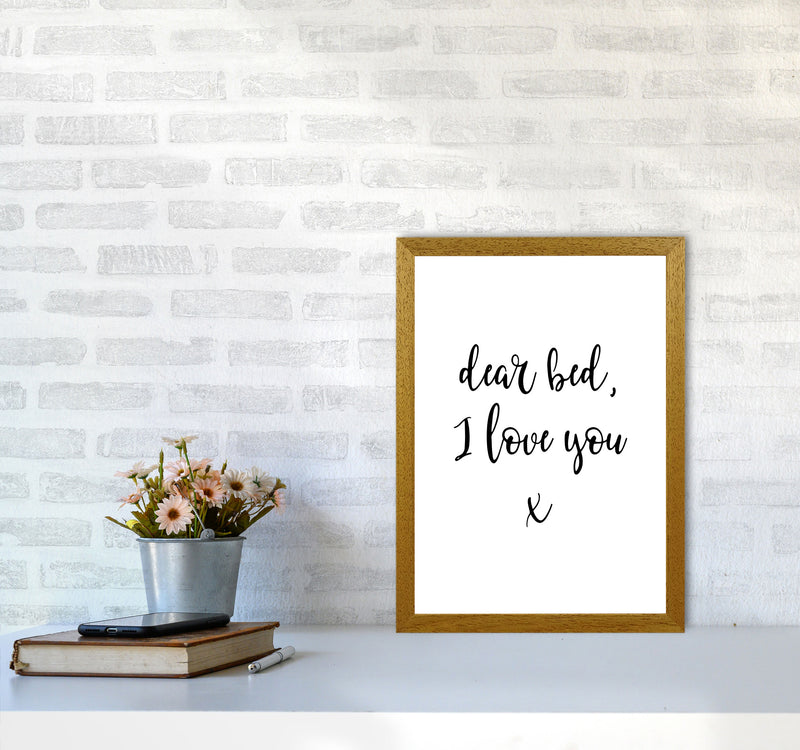 Dear Bed, I Love You Framed Typography Wall Art Print A3 Print Only