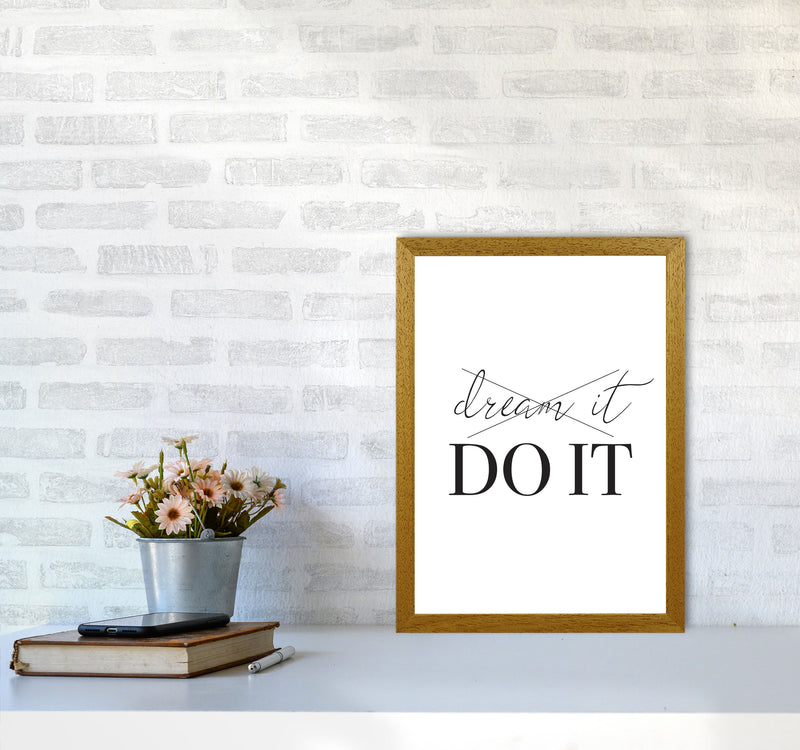 Dream it Do It Framed Typography Wall Art Print A3 Print Only