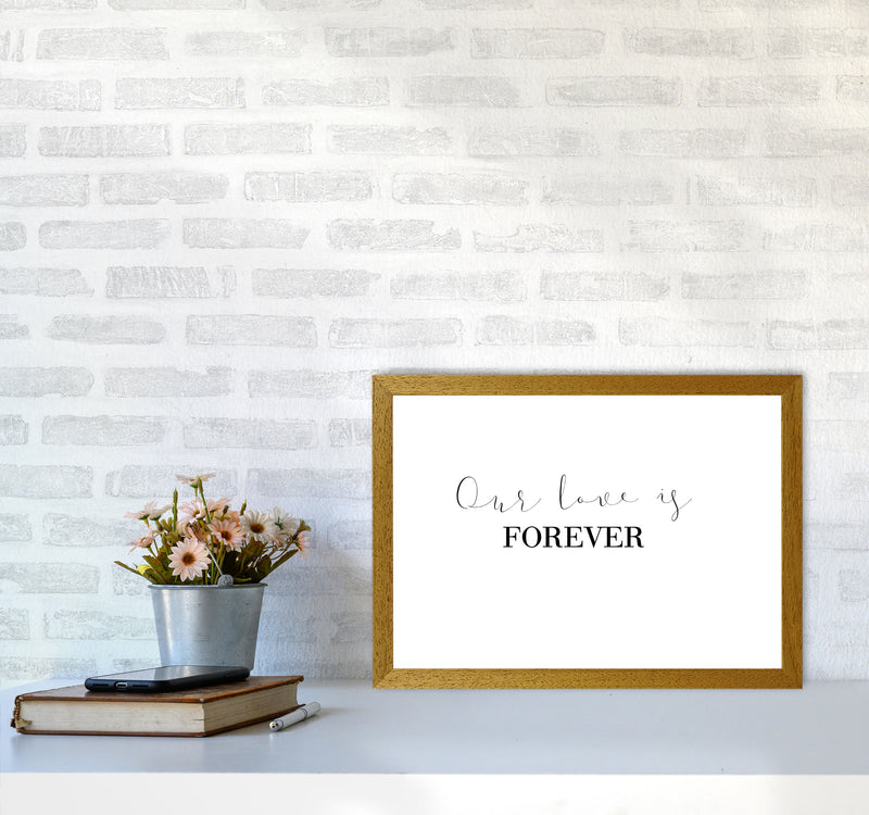 Our Love Is Forever Framed Typography Wall Art Print A3 Print Only