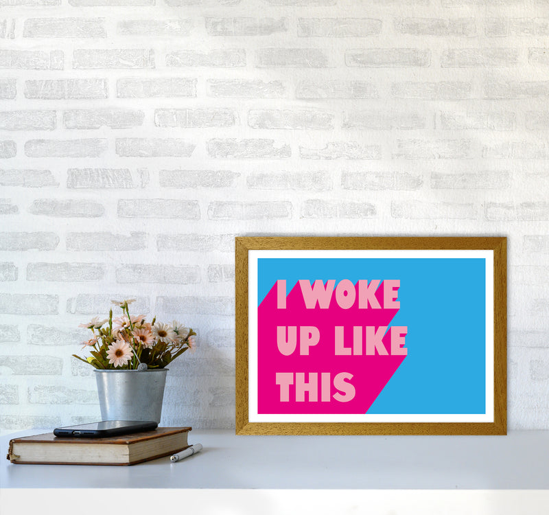 I Woke Up Like This Neon Funk  Art Print by Pixy Paper A3 Print Only