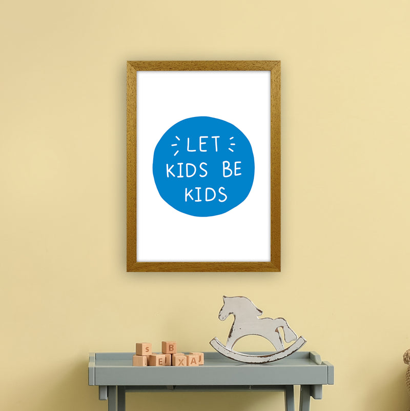 Let Kids Be Kids Blue Super Scandi  Art Print by Pixy Paper A3 Print Only