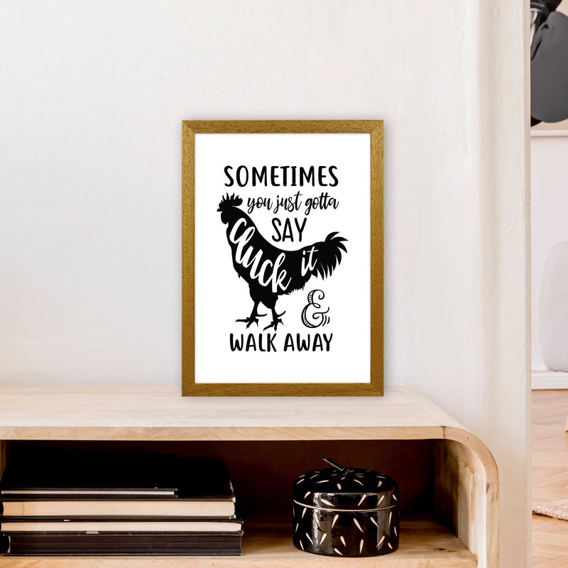 Sometimes You Just Gotta Say Cluck It  Art Print by Pixy Paper A3 Print Only