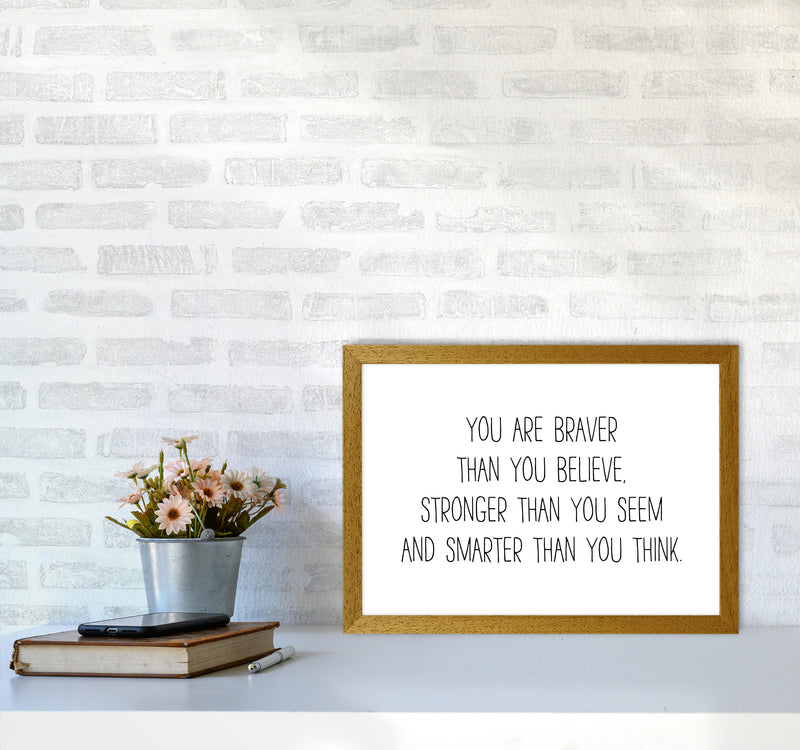 You Are Braver Than You Believe  Art Print by Pixy Paper A3 Print Only