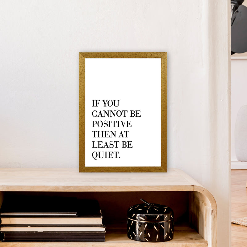 If You Cannot Be Positive  Art Print by Pixy Paper A3 Print Only