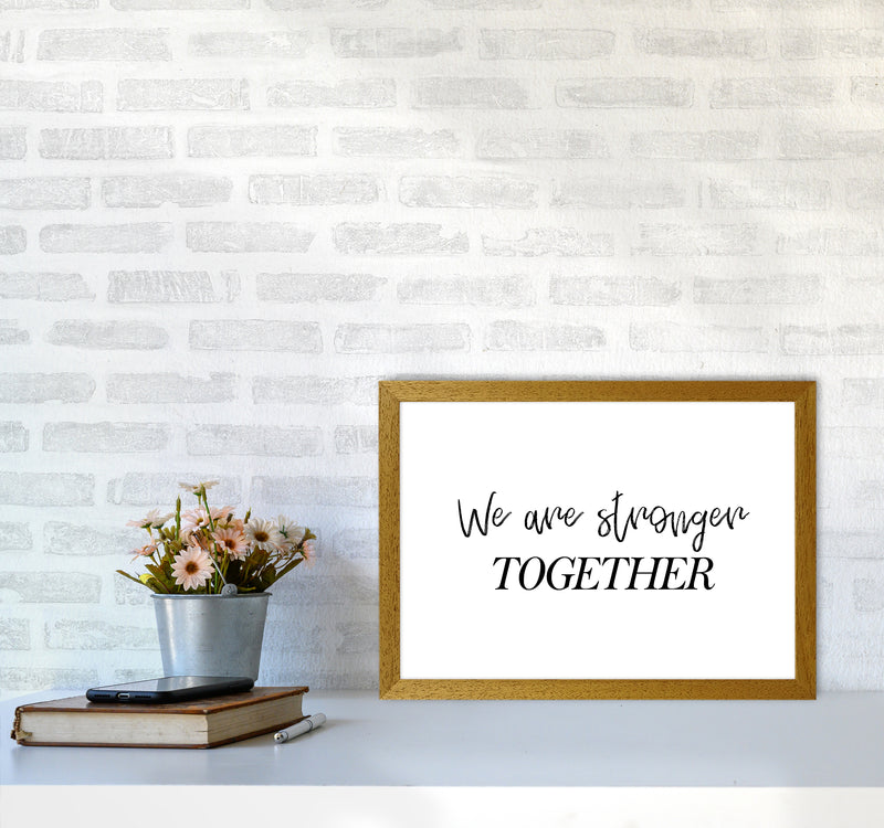 We Are Stronger Together  Art Print by Pixy Paper A3 Print Only