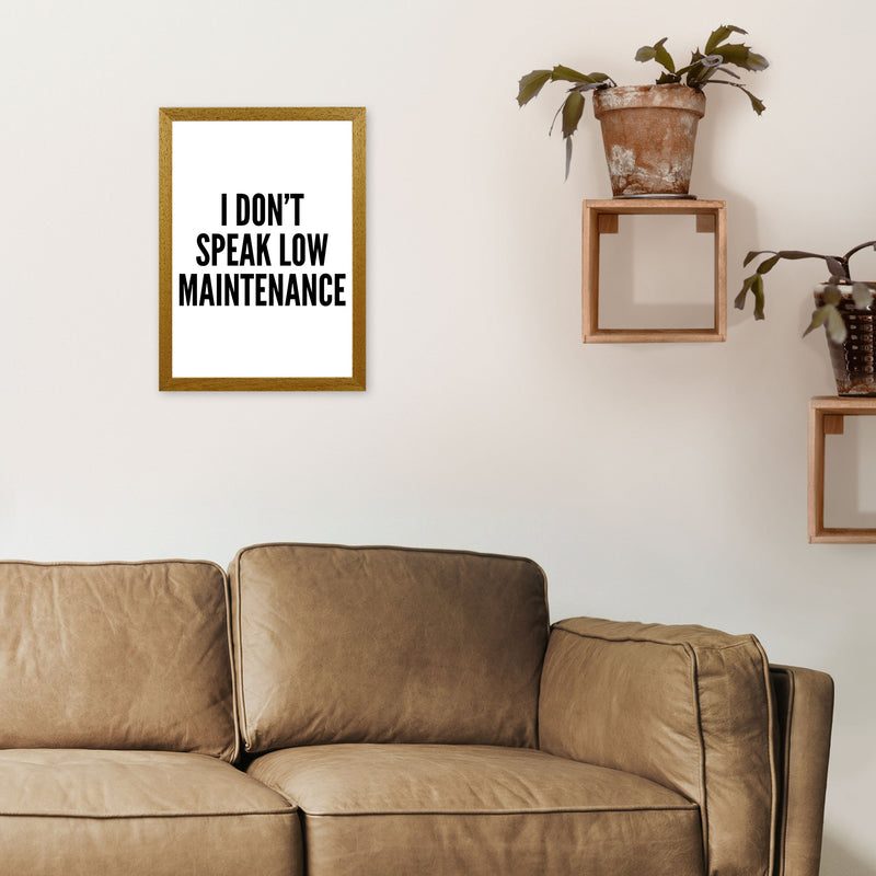 I Don't Speak Low Maintenance Art Print by Pixy Paper A3 Print Only