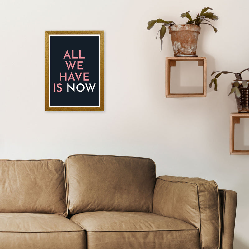 All We Have Is Now Art Print by Pixy Paper A3 Print Only