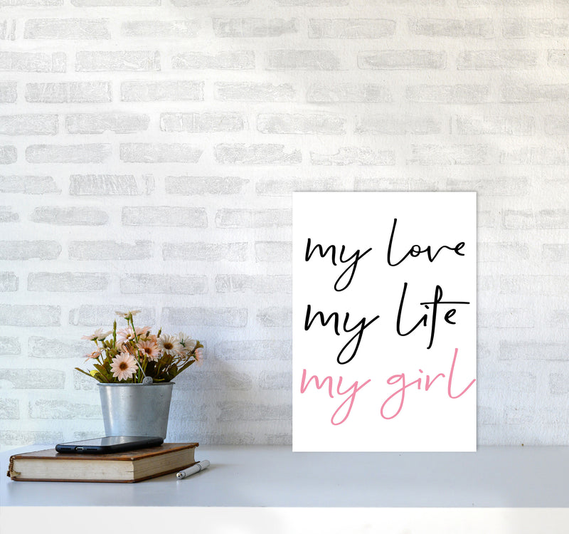 My Love My Life My Girl Framed Nursey Wall Art Print A3 Black Frame