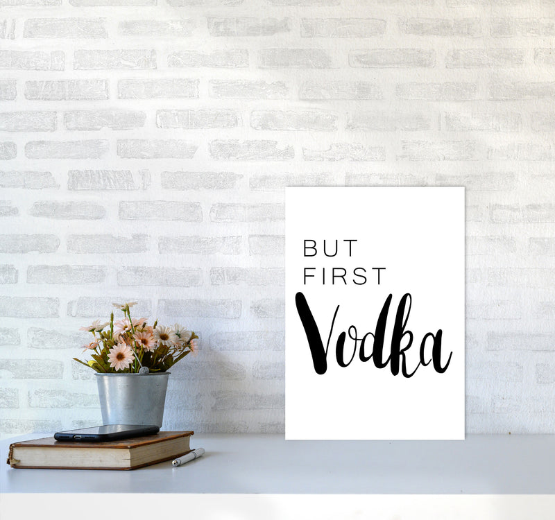 But First Vodka Modern Print, Framed Kitchen Wall Art A3 Black Frame