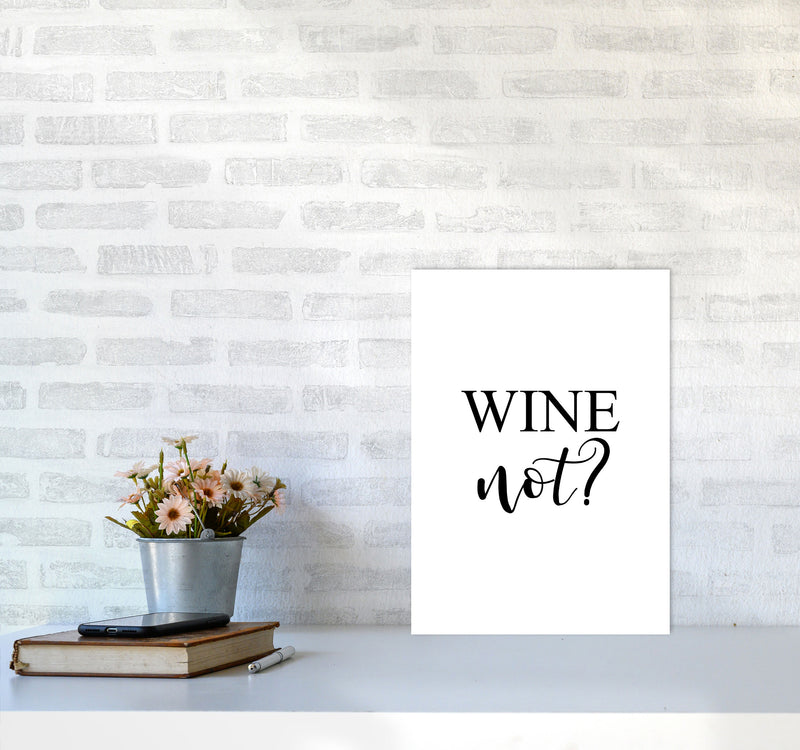 Wine Not? Modern Print, Framed Kitchen Wall Art A3 Black Frame